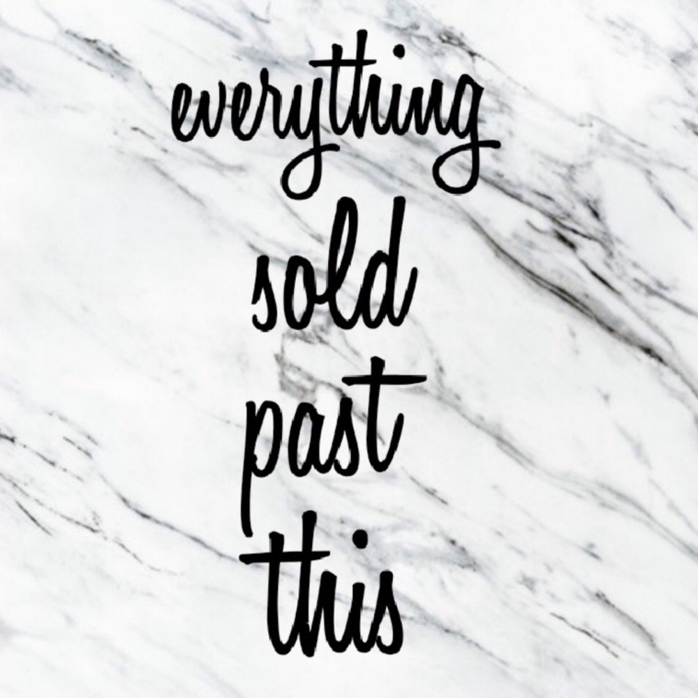 Everything sold past this point